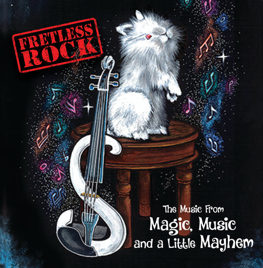 Fretless Rock "The Music From Magic, Music, and a Little Mayhem"